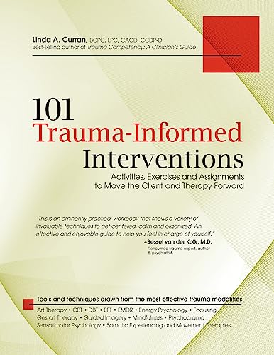 101 Trauma-Informed Interventions: Activities, Exercises And Assignments For Mov [Paperback]