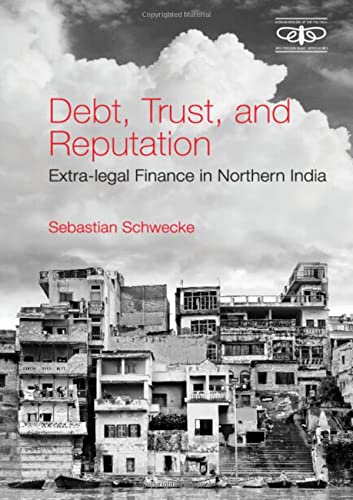 Debt, Trust, and Reputation: Extra-legal Finance in Northern India [Hardcover]