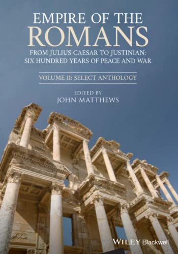 Empire of the Romans: From Julius Caesar to Justinian: Six Hundred Years of Peac [Paperback]