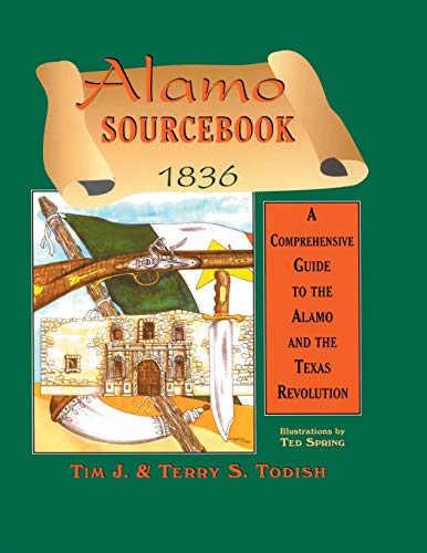 Alamo Sourcebook 1836 A Comprehensive Guide To The Alamo And The Texas Revoluti [Paperback]