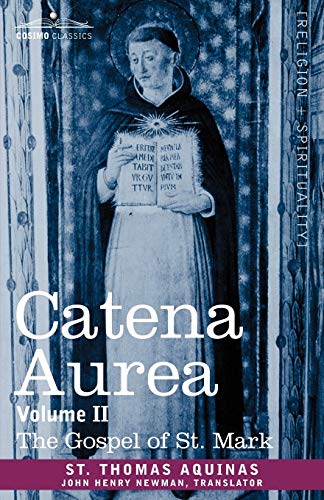 Catena Aurea  Commentary on the Four Gospels, Collected Out of the Works of the [Unknon]