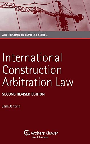 International Construction Arbitration La - Second Revised Edition (arbitration [Hardcover]