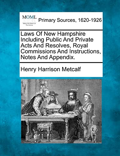 Las Of Ne Hampshire Including Public And Private Acts And Resolves, Royal Comm [Paperback]