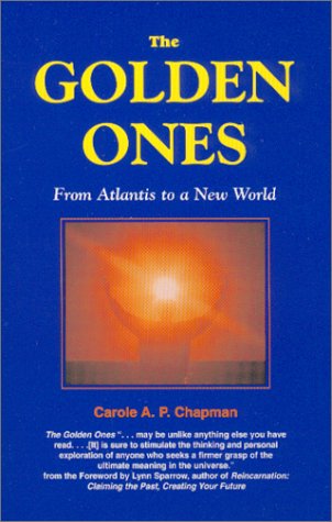 The Golden Ones From Atlantis To A Ne World (original, Shorter Version Of When [Paperback]