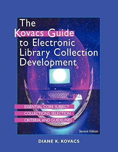 The Kovacs Guide to Electronic Library Collection Development Essential Core Su [Paperback]