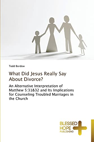 What Did Jesus Really Say About Divorce An Alternative Interpretation Of Matth [Paperback]