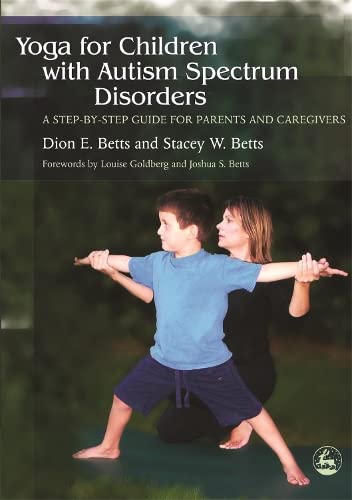 Yoga For Children With Autism Spectrum Disorders A Step-By-Step Guide For Paren [Paperback]