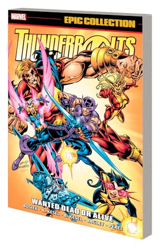 THUNDERBOLTS EPIC COLLECTION: WANTED DEAD OR ALIVE [Paperback]