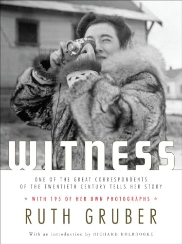 Witness: One of the Great Correspondents of the Twentieth Century Tells Her Stor [Hardcover]