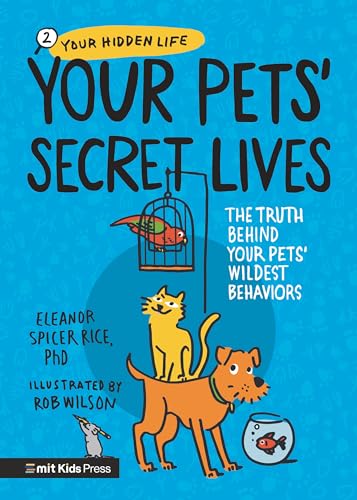 Your Pets' Secret Lives: The Truth Behind Your Pets' Wildest Behaviors [Hardcover]