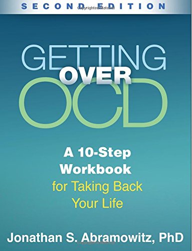 Getting Over OCD, Second Edition: A 10-Step Workbook for Taking Back Your Life [Paperback]