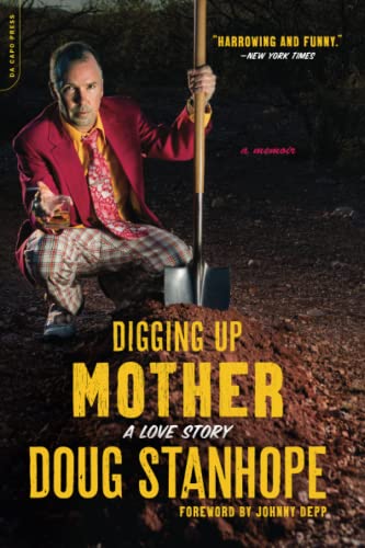 Digging Up Mother: A Love Story [Paperback]