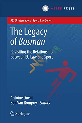 The Legacy of Bosman: Revisiting the Relationship Between EU Law and Sport [Hardcover]