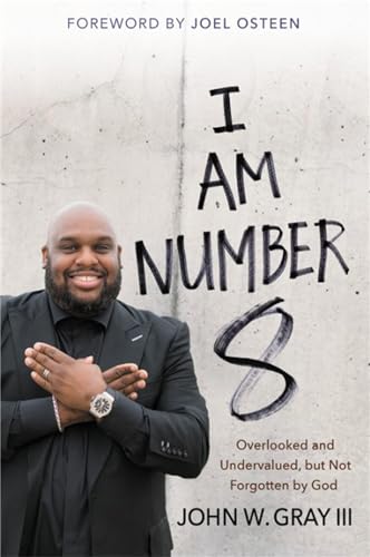 I Am Number 8: Overlooked and Undervalued, but Not Forgotten by God [Paperback]