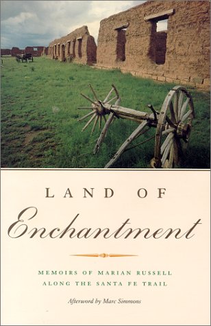 Land Of Enchantment: Memoirs Of Marian Russell Along The Santa Fe Trail [Paperback]