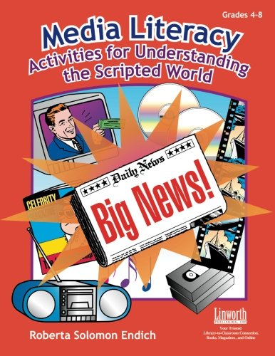 Media Literacy Activities For Understanding The Scripted World (kathy Schrock) [Paperback]