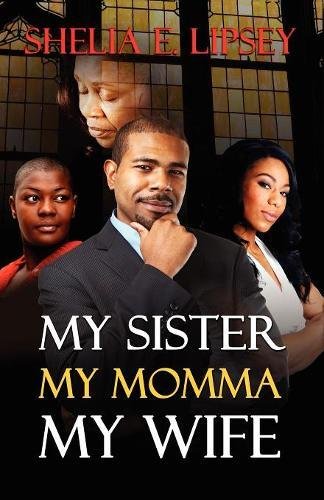 My Sister, My Momma, My Wife [Paperback]