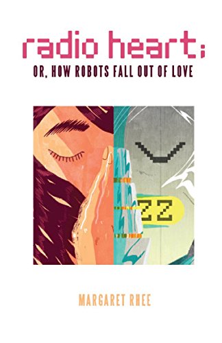 Radio Heart Or, Ho Robots Fall Out Of Love [Paperback]