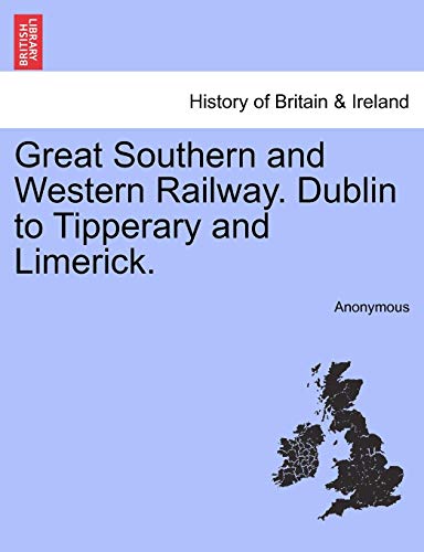 Great Southern and Western Railay Dublin to Tipperary and Limerick [Paperback]