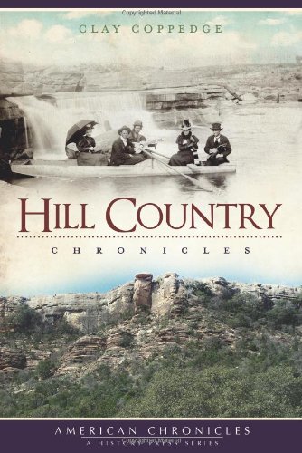 Hill Country Chronicles [Paperback]