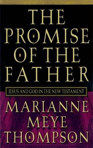 The Promise of the Father Jesus and God in the Ne Testament [Paperback]