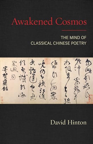 Awakened Cosmos: The Mind of Classical Chinese Poetry [Paperback]