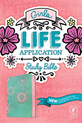 NLT Girls Life Application Study Bible (LeatherLike, Teal/Pink Flowers) [Leather / fine bindi]