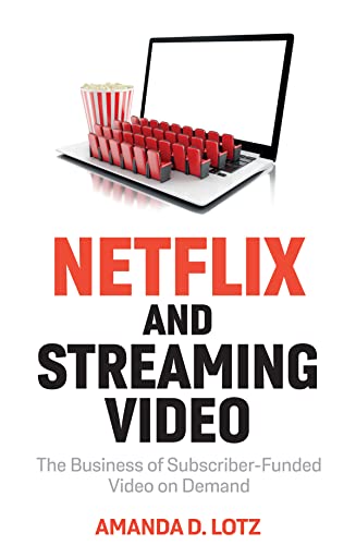 Netflix and Streaming Video: The Business of Subscriber-Funded Video on Demand [Hardcover]