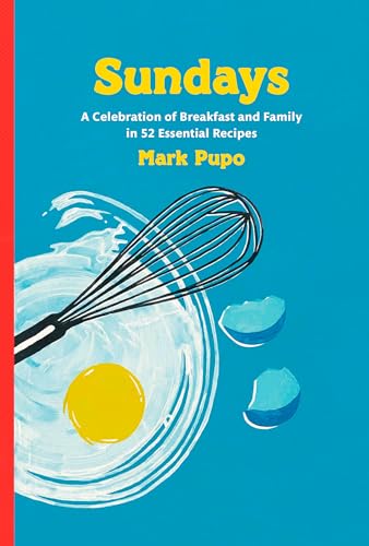 Sundays: A Celebration of Breakfast and Family in 52 Essential Recipes: A Cookbo [Hardcover]