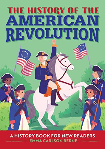 The History of the American Revolution: A History Book for New Readers [Paperback]