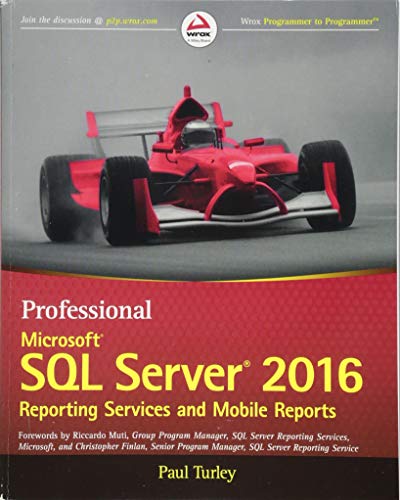 Professional Microsoft SQL Server 2016 Reporting Services and Mobile Reports [Paperback]