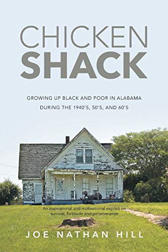 Chicken Shack Groing Up Black And Poor In Alabama During The 1940's, 50's, And [Paperback]