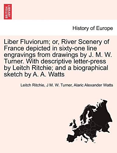 Liber Fluviorum Or, River Scenery Of France Depicted In Sixty-One Line Engravin [Paperback]