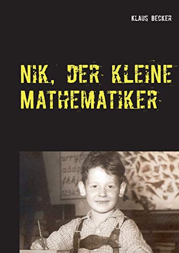 Nik, der Kleine Mathematiker  &65533ber Dreisatz, Bruch, Prozente, a-Quadrat  [Paperback]