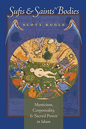 Sufis And Saints' Bodies Mysticism, Corporeality, And Sacred Poer In Islam (is [Paperback]