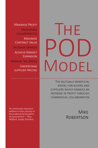 The Pod Model The Mutually-Beneficial Model For Buyers And Suppliers Which Enab [Paperback]