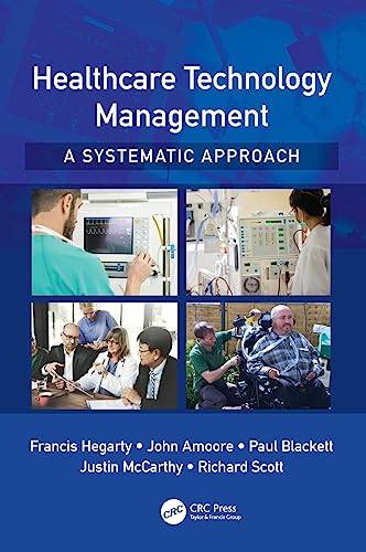 Healthcare Technology Management - A Systematic Approach [Hardcover]