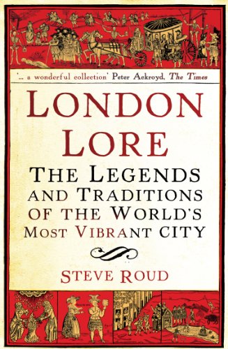 London Lore: The Legends and Traditions of the World's Most Vibrant City [Paperback]