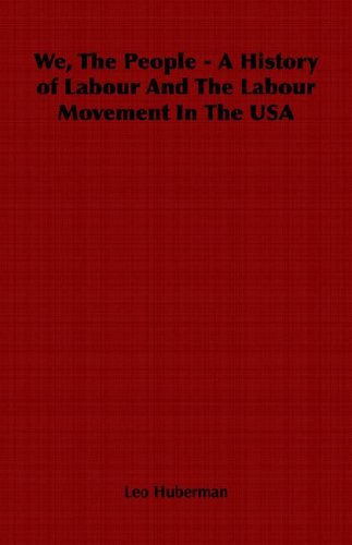 We, The People - A History Of Labour And The Labour Movement In The Usa [Paperback]