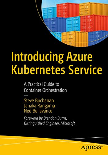 Introducing Azure Kubernetes Service: A Practical Guide to Container Orchestrati [Paperback]