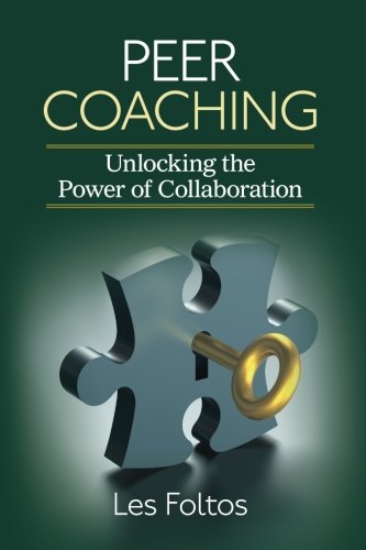 Peer Coaching: Unlocking the Power of Collaboration [Paperback]