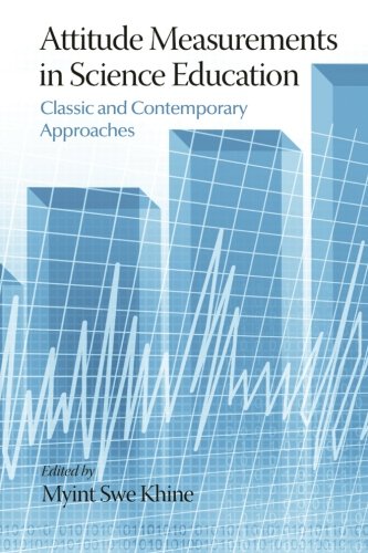 Attitude Measurements In Science Education Classic And Contemporary Approaches [Paperback]