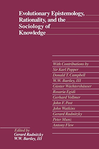 Evolutionary Epistemology, Rationality, And The Sociology Of Knoledge [Paperback]