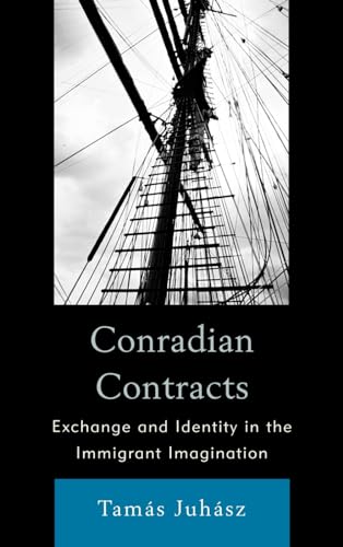 Conradian Contracts: Exchange and Identity in the Immigrant Imagination [Hardcover]