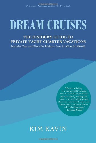 Dream Cruises The Insider's Guide To Private Yacht Charter Vacations [Paperback]