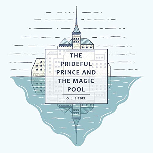 The Prideful Prince And The Magic Pool [Paperback]