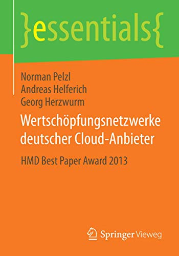 Wertschpfungsnetzwerke deutscher Cloud-Anbieter: HMD Best Paper Award 2013 [Paperback]