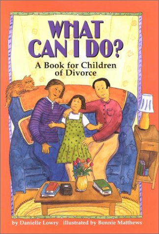 What Can I Do?: A Book For Children Of Divorc