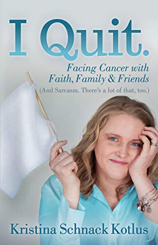 I Quit Facing Cancer ith Faith, Family and Friends [Paperback]