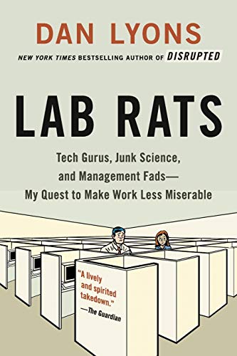 Lab Rats: Tech Gurus, Junk Science, and Management FadsMy Quest to Make Work Le [Paperback]